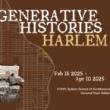 Opening Receptions, February 18, 2025, 02/18/2025, Generative Histories Harlem: A Neighborhood's Ecosystem