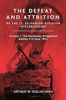 Book Discussions, February 15, 2025, 02/15/2025, The Defeat and Attrition of the 12. SS-Panzer-Division &ldquo;Hitlerjugend&rdquo;: Volume I: The Normandy Bridgehead Battles 7&ndash;11 June 1944 (online)