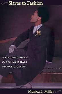 Book Discussions, March 10, 2025, 03/10/2025, Slaves to Fashion: Black Dandyism and the Styling of Black Diasporic Identity (online)