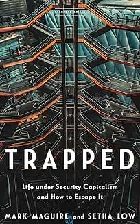 Book Discussions, March 19, 2025, 03/19/2025, Trapped: Life Under Security Capitalism and How to Escape It (in-person and online)