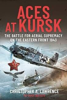 Book Discussions, February 19, 2025, 02/19/2025, Aces at Kursk: The Battle for Aerial Supremacy on the Eastern Front, 1943 (online)