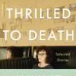 Book Discussions, April 17, 2025, 04/17/2025, Thrilled to Death: Audacious Short Stories