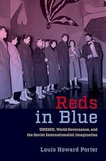 Book Discussions, April 24, 2025, 04/24/2025, Reds in Blue: UNESCO, World Governance, and the Soviet Internationalist Imagination