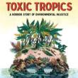 Book Discussions, April 10, 2025, 04/10/2025, Toxic Tropics: A Horror Story of Environmental Injustice