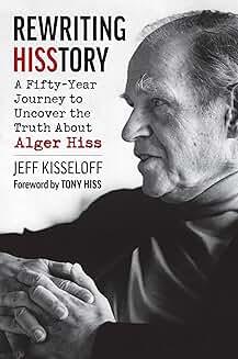 Book Discussions, April 23, 2025, 04/23/2025, Rewriting Hisstory: A Fifty-Year Journey to Uncover the Truth About Alger Hiss&nbsp;(in-person and online)