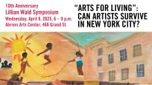 Discussions, April 09, 2025, 04/09/2025, "Arts for Living&rdquo;: Can Artists Survive in New York City?